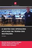 A GESTÃO DAS OPERAÇÕES APLICADA NA TEORIA DAS RESTRIÇÕES