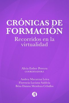 Crónicas de formación (eBook, ePUB) - Ceballos, Brisa Daiana Mendoza; Leiva, Andrea Macarena; Saldivia, Florencia Luciana