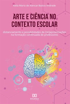 Arte e ciência no contexto escolar (eBook, ePUB) - Andrade, Keila Maria de Alencar Bastos