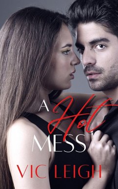 A Hot Mess (eBook, ePUB) - Leigh, Vic