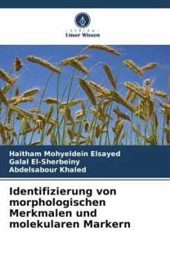 Identifizierung von morphologischen Merkmalen und molekularen Markern - Elsayed, Haitham Mohyeldein;El-Sherbeiny, Galal;Khaled, Abdelsabour