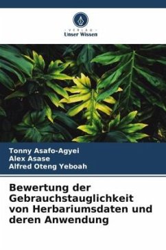 Bewertung der Gebrauchstauglichkeit von Herbariumsdaten und deren Anwendung - Asafo-Agyei, Tonny;Asase, Alex;Oteng Yeboah, Alfred