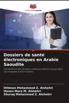 Dossiers de santé électroniques en Arabie Saoudite - Alshehri, Othman Mohammed Z.;Alshehri, Hanan Mara M.;Alshehri, Shuruq Mohammed Z.