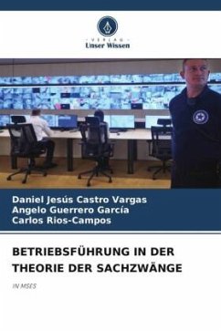 BETRIEBSFÜHRUNG IN DER THEORIE DER SACHZWÄNGE - Castro Vargas, Daniel Jesús;Guerrero García, Angelo;Rios-Campos, Carlos