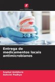 Entrega de medicamentos locais antimicrobianos
