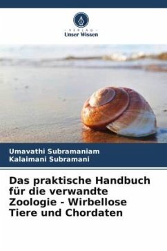 Das praktische Handbuch für die verwandte Zoologie - Wirbellose Tiere und Chordaten - Subramaniam, Umavathi;Subramani, Kalaimani