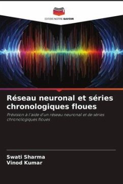 Réseau neuronal et séries chronologiques floues - Sharma, Swati;Kumar, Vinod