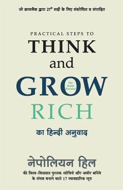 PRACTICAL STEPS TO THINK AND GROW RICH - Hill, Napoleon; Horan, Edited by PATRICIA G