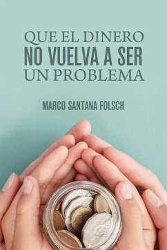 Que el dinero no vuelva a ser un problema (eBook, ePUB) - Santana, Marco