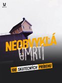 100 SKUTECNÝCH PRIBEHU Z NEOBVYKLA UMRTI (eBook, PDF)