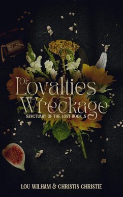 Cover Of Loyalties & Wreckage (Sanctuary of the Lost, #1) (eBook, ePUB)