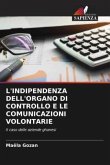 L'INDIPENDENZA DELL'ORGANO DI CONTROLLO E LE COMUNICAZIONI VOLONTARIE