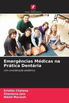 Emergências Médicas na Prática Dentária - Chalana, Srishty;Jain, Shantanu;Marwah, Nikhil