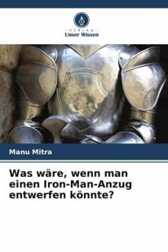 Cover Was wäre, wenn man einen Iron-Man-Anzug entwerfen könnte?