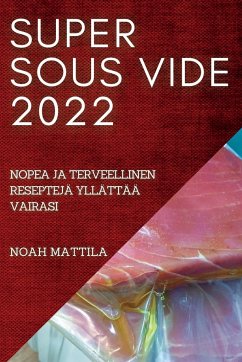 SUPER SOUS VIDE 2022 - Mattila, Noah