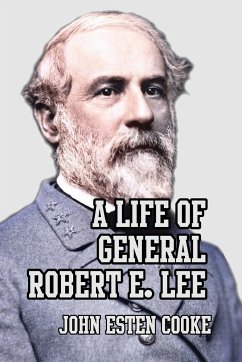 A Life of General Robert E. Lee - Cooke, John Esten