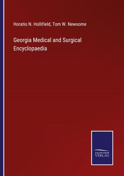 Georgia Medical and Surgical Encyclopaedia - Hollifield, Horatio N.; Newsome, Tom W.