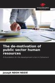 The de-motivation of public sector human resources