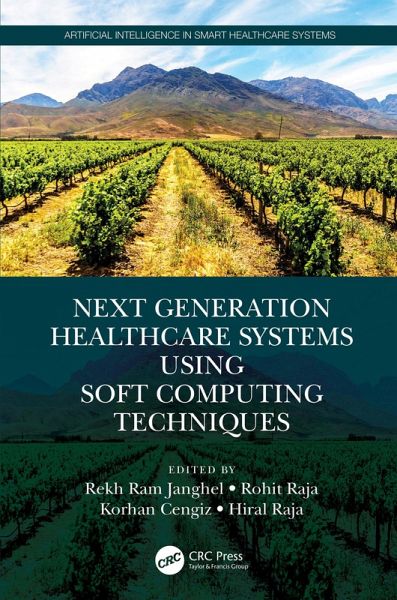 Next Generation Healthcare Systems Using Soft Computing Techniques (eBook, PDF) Next Generation Healthcare Systems Using Soft Computing Techniques (eBook, PDF)