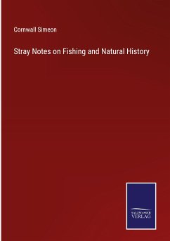 Stray Notes on Fishing and Natural History - Simeon, Cornwall