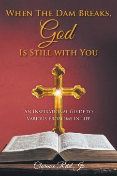 When The Dam Breaks, God Is Still with You: An Inspirational Guide to Various Problems in Life - Reid, Clarence