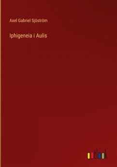 Iphigeneia i Aulis - Sjöström, Axel Gabriel