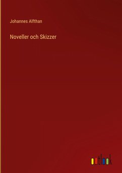 Noveller och Skizzer - Alfthan, Johannes