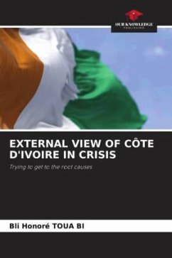 EXTERNAL VIEW OF CÔTE D'IVOIRE IN CRISIS - Toua Bi, Bli Honoré