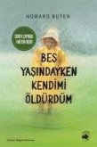 Bes Yasindayken Kendimi Öldürdüm