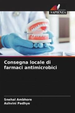 Consegna locale di farmaci antimicrobici - Ambhore, Snehal;Padhye, Ashvini