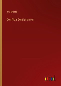 Den Äkta Gentlemannen - Wenzel, J. G.