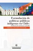 Formulación de políticas públicas indígenas en Chile (eBook, ePUB)