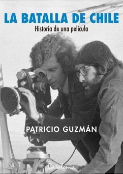 ¿La batalla de Chile. Historia de una película (eBook, ePUB) - ¿Guzmán Lozanes, Patricio