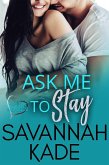 Ask Me to Stay (Against All Odds, #3) (eBook, ePUB) Ask Me to Stay (Against All Odds, #3) (eBook, ePUB)