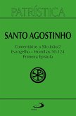 Patrística - Comentários a São João II - Evangelho - Homilias 50-124 Primeira Epístola - Vol. 47/2 (eBook, ePUB)