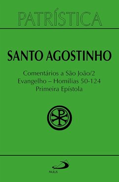 Cover Patrística - Comentários a São João II - Evangelho - Homilias 50-124 Primeira Epístola - Vol. 47/2 (eBook, ePUB)