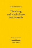 Täuschung und Manipulation im Privatrecht (eBook, PDF)