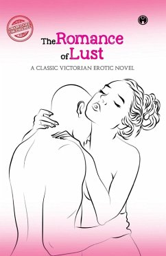 The Romance of Lust- A classic Victorian erotic novel - Anonymous