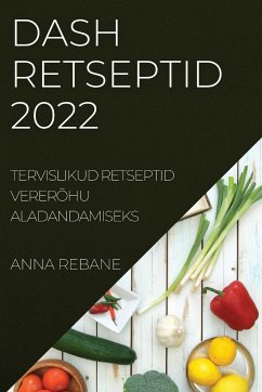 DASH RETSEPTID 2022 - Rebane, Anna