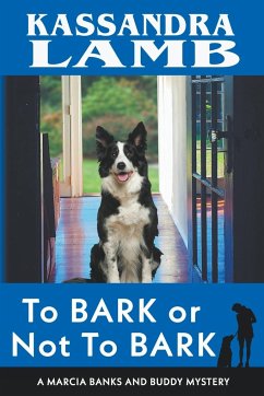 To Bark or Not to Bark, A Marcia Banks and Buddy Mystery - Lamb, Kassandra