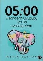 0500 Efsanelerin Uyudugu Ya da Uyandigi Saat - Baytok, Metin