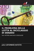 IL PROBLEMA DELLA LOTTA AL RICICLAGGIO DI DENARO