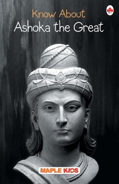 Know About Ashoka the Great - Maple Press