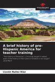 A brief history of pre-Hispanic America for teacher training