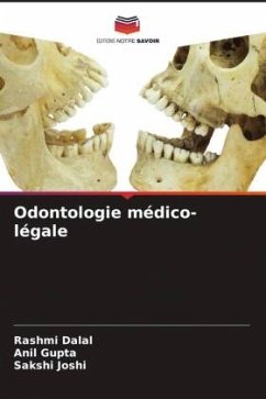 Odontologie médico-légale - Dalal, Rashmi;Gupta, Anil;Joshi, Sakshi