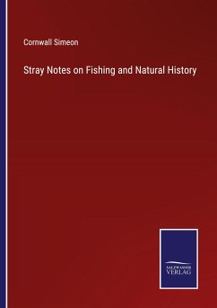 Stray Notes on Fishing and Natural History - Simeon, Cornwall