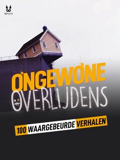 100 WAARGEBEURDE VERHALEN VAN ONGEWONE STERFGEVALLEN (eBook, PDF) - Mac, John; Brugot, Sandrine; Ambrosino, Marion; Tailleur, Luc