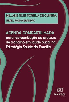 Cover Agenda compartilhada para reorganização do processo de trabalho em saúde bucal na Estratégia Saúde da Família (eBook, ePUB)