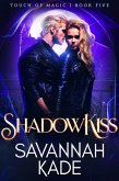 ShadowKiss (Touch of Magic, #5) (eBook, ePUB)