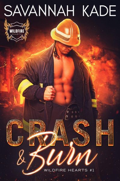 Crash & Burn (WildFire Hearts, #1) (eBook, ePUB) Crash & Burn (WildFire Hearts, #1) (eBook, ePUB)